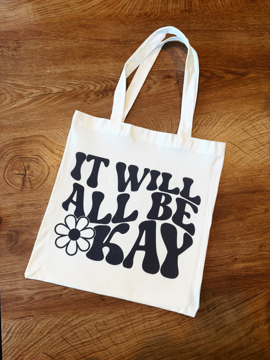 It Will All Be Okay - Tote Bag