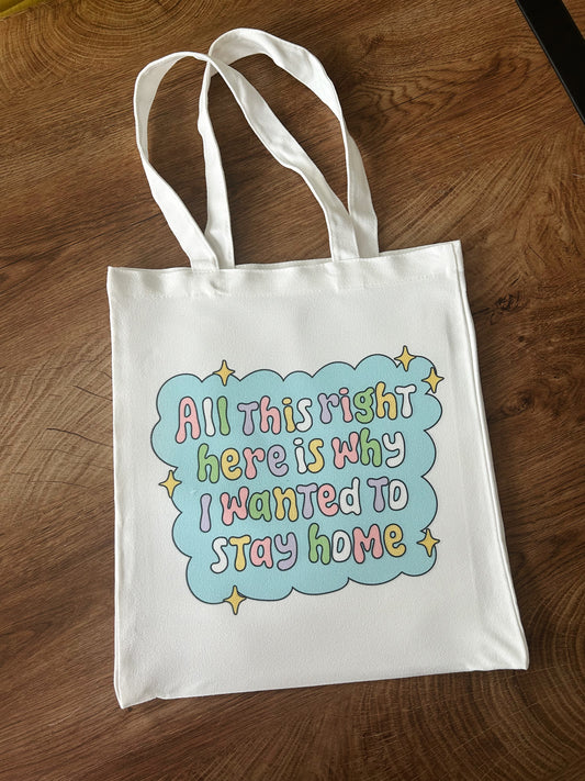 All This Right Here Is Why I Wanted To Stay Home - Tote Bag